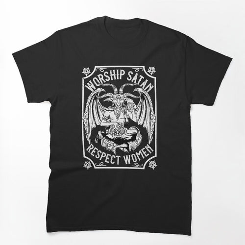 Worship Satan Respect Women - Satanic Devil Shirt