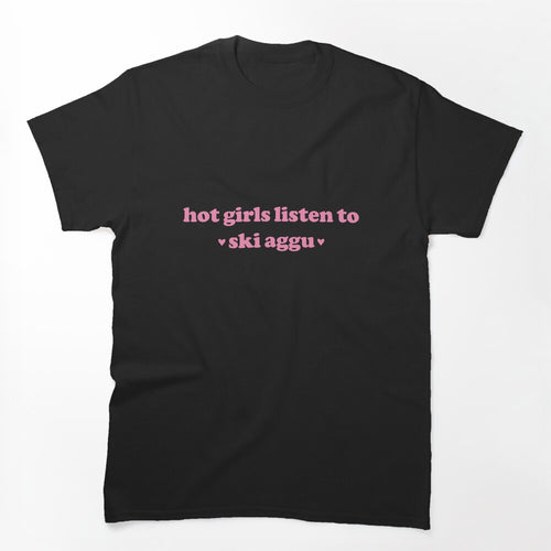 Hot Girls Listen To Ski Aggu Shirt