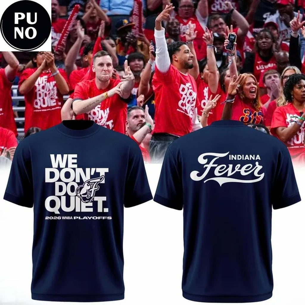Indiana Fever 2026 We Don’t Do Quiet Hoodie T-Shirt