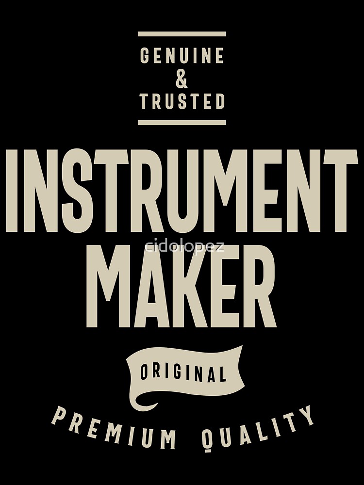 Instrument Maker Funny Job Title Profession Occupation Shirt