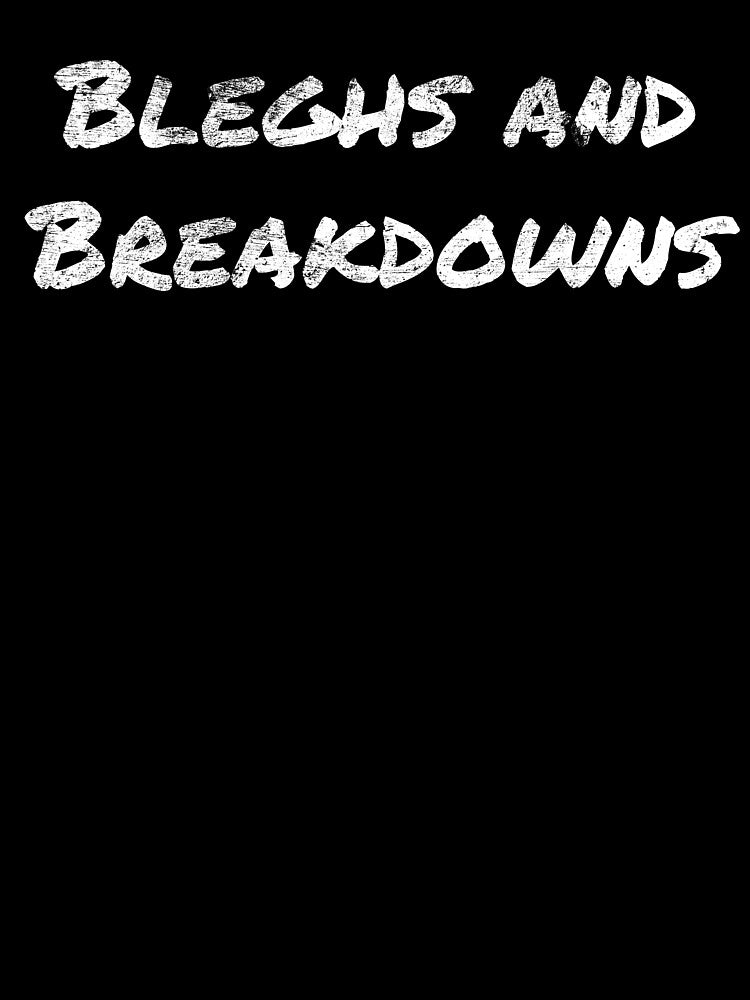 BLEGHS AND BREAKDOWNS - Metalcore Djent Deathcore And Heavy Metal Shirt