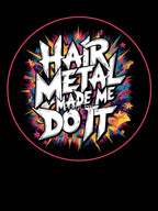 80s HAIR METAL MADE ME DO IT Nostalgic Shirt