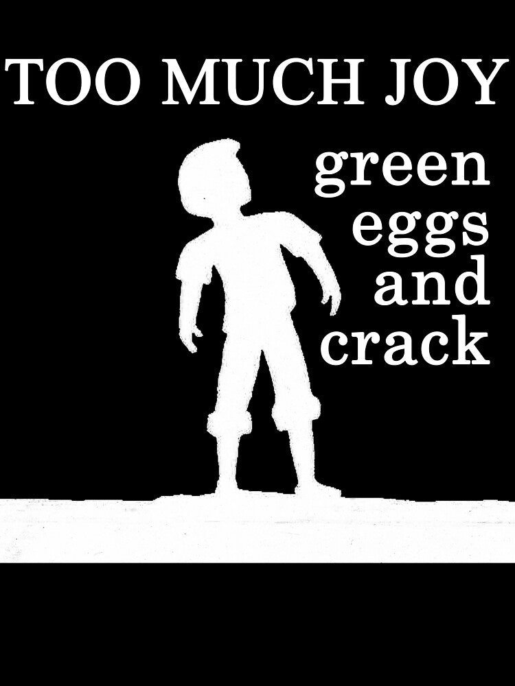 Green Eggs And Crack Shirt