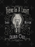 There Is A Light That Never Goes Out Black Only Shirt