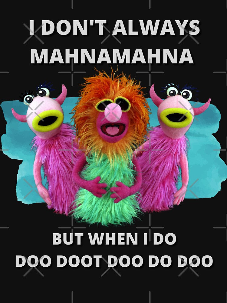 Mahnamahna Stuck In Your Head Muppet's Song Design Shirt