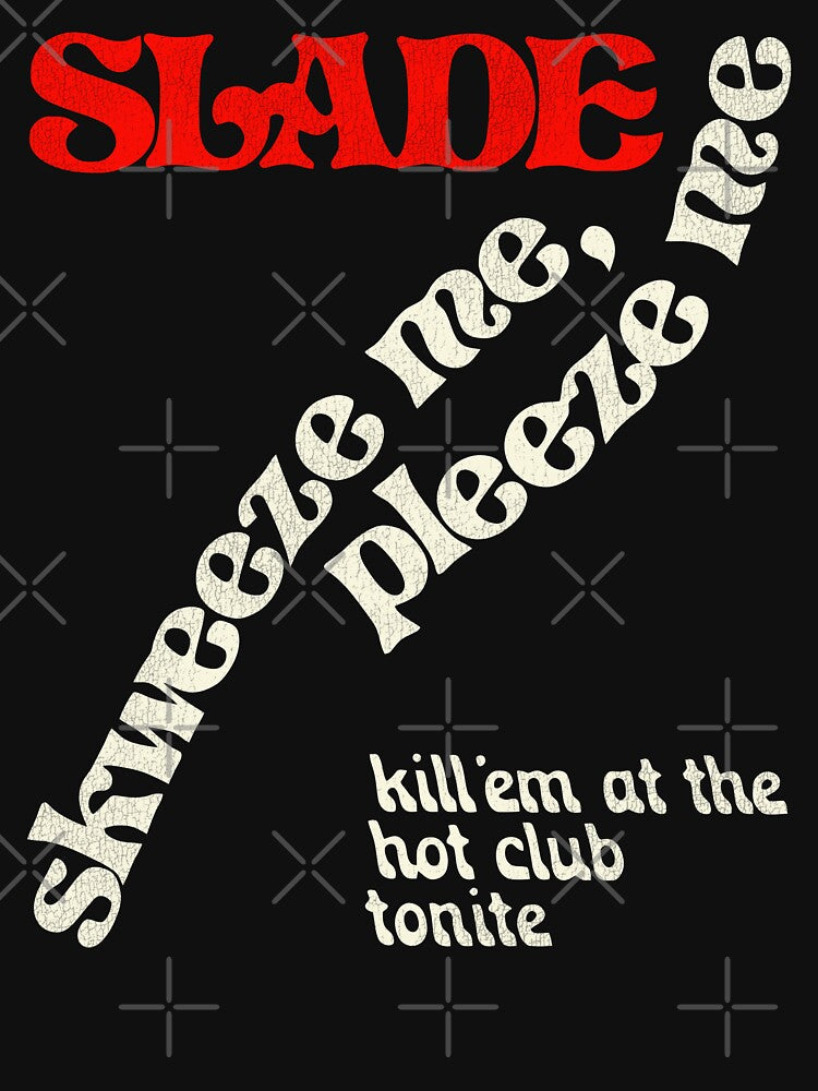 Slade Skweeze Shirt
