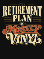 My Retirement Plan Is Mostly Vinyl Funny Record Collector Shirt