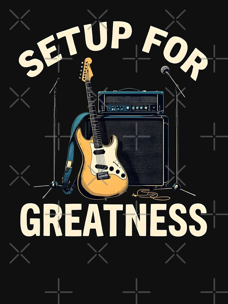 Setup For Greatness Music Gear Shirt