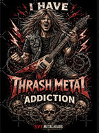 I Have Thrash Metal Addiction SVT Metalheads Series Severtrend Apparel Shirt