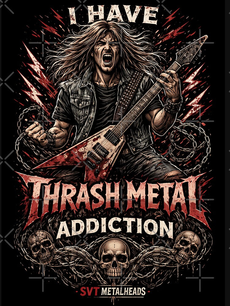 I Have Thrash Metal Addiction SVT Metalheads Series Severtrend Apparel Shirt