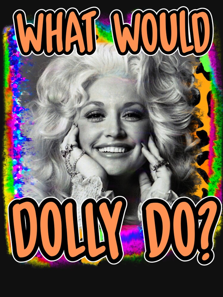 What Would Dolly Do Wwdd Shirt