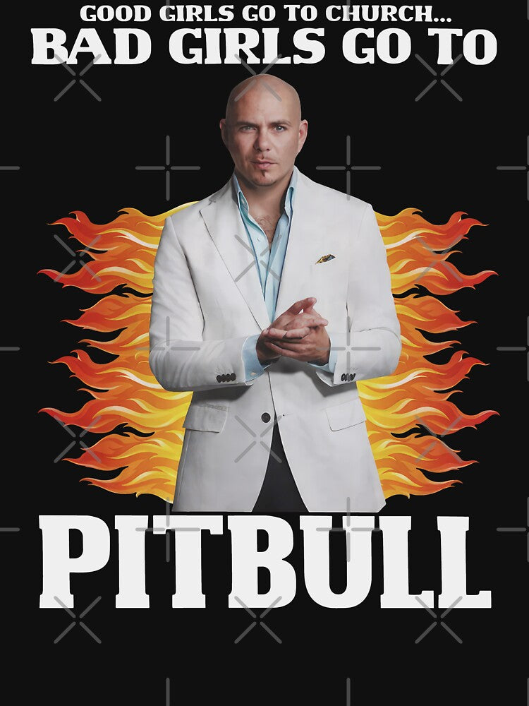 Bad Girls Go To Pitbull Shirt