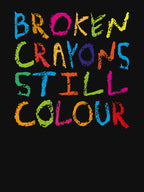 Broken Crayons Still Colour Grunge Version Shirt