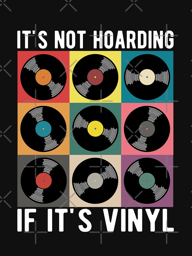 It's Not Hoarding If It's Vinyl - Vinyl Record Collector Shirt