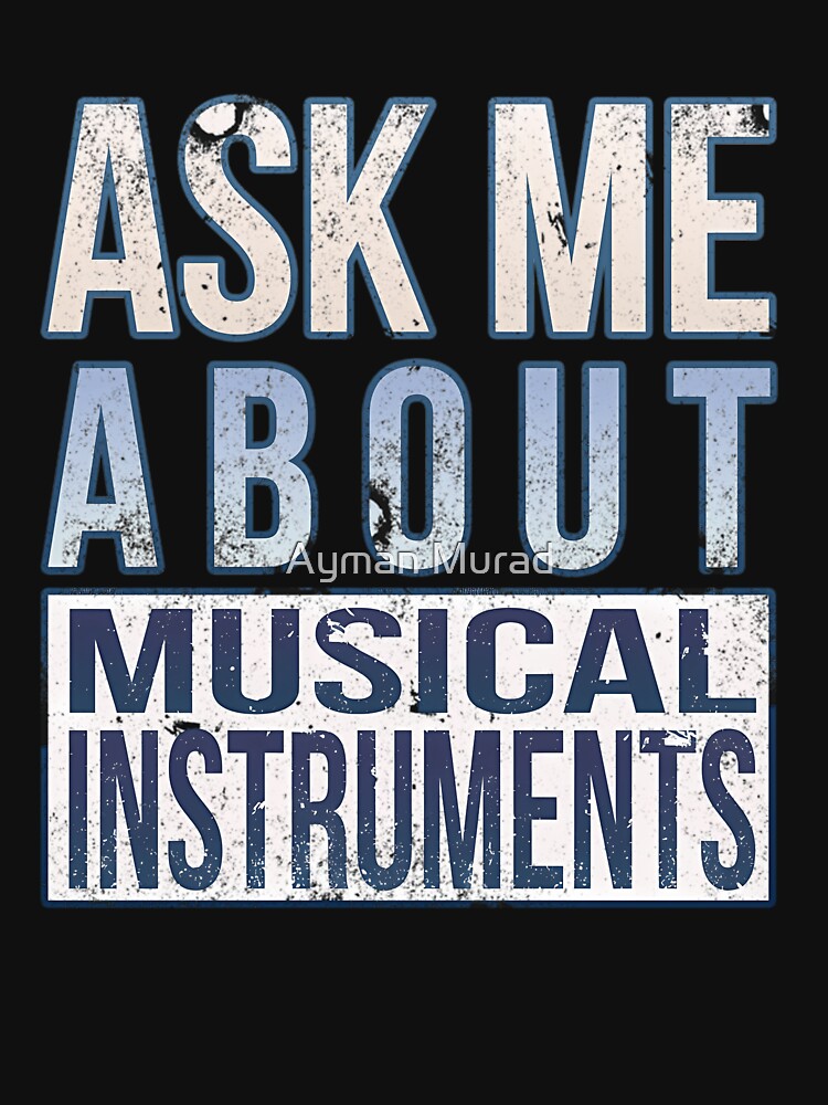 Ask Me About Musical Instruments Shirt