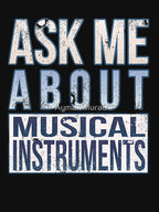 Ask Me About Musical Instruments Shirt