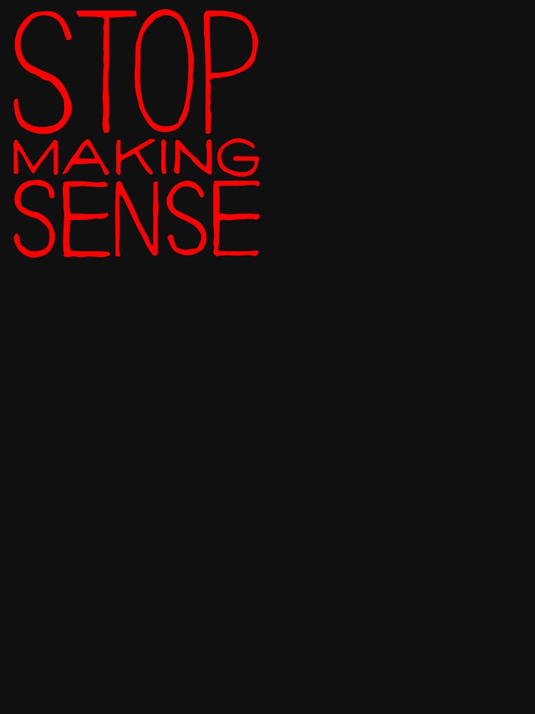 Just Keep Make Sense Shirt