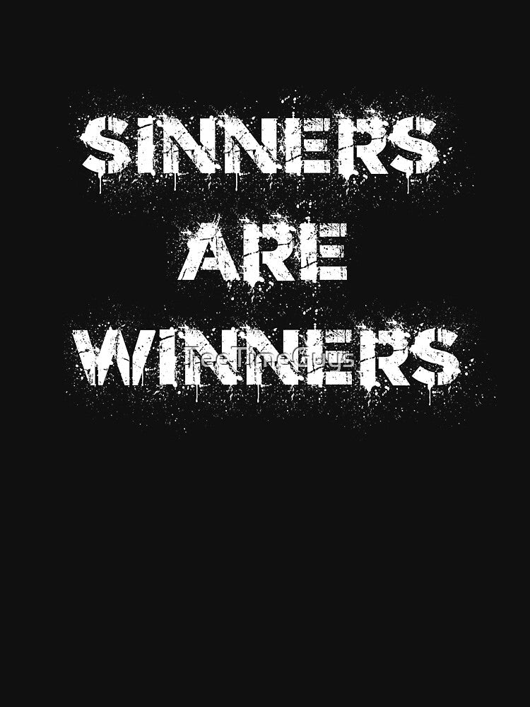 Sinners Are Winners Shirt