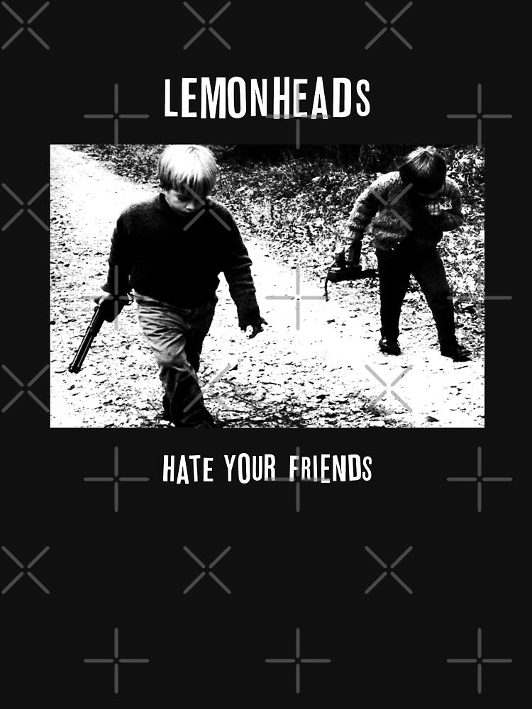 Lemonheads Hate Your Friends Shirt