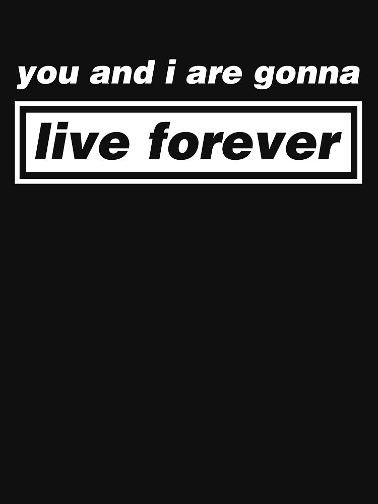 Live Forever Shirt