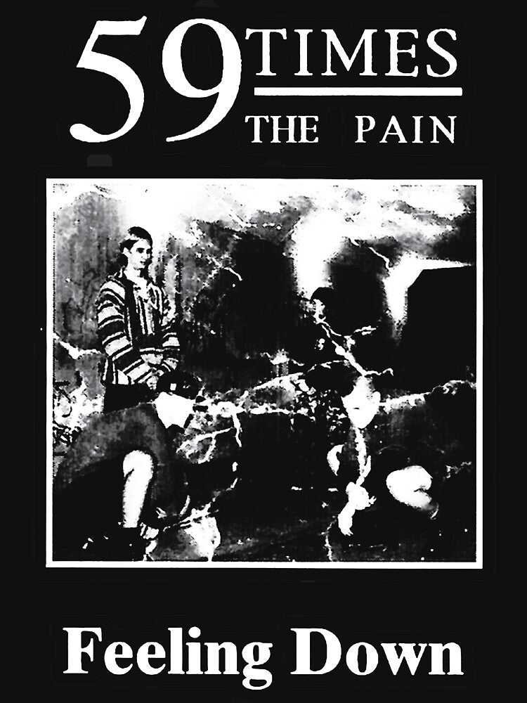 59 Times The Pain Feeling Down Shirt