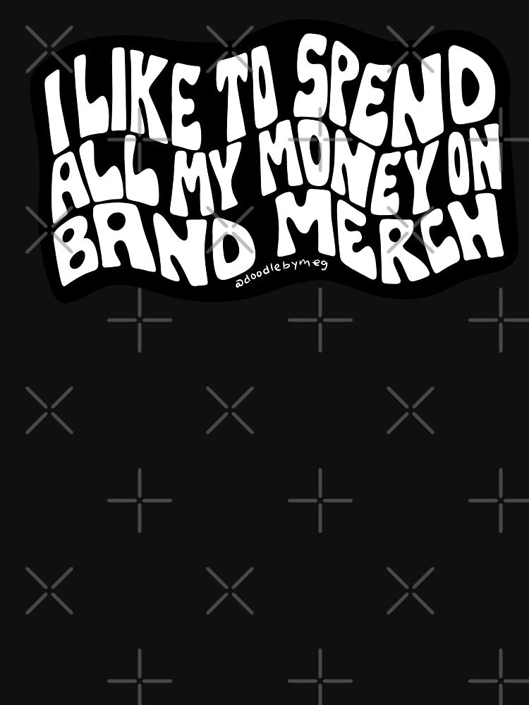 I Like To Spend All My Money On Band Shirt