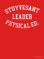 STUYVESANT LEADER PHYSICAL ED Old School Hip Hop Phys Ed Retro Design Shirt