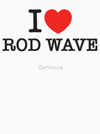 I Love Rod Wave Shirt