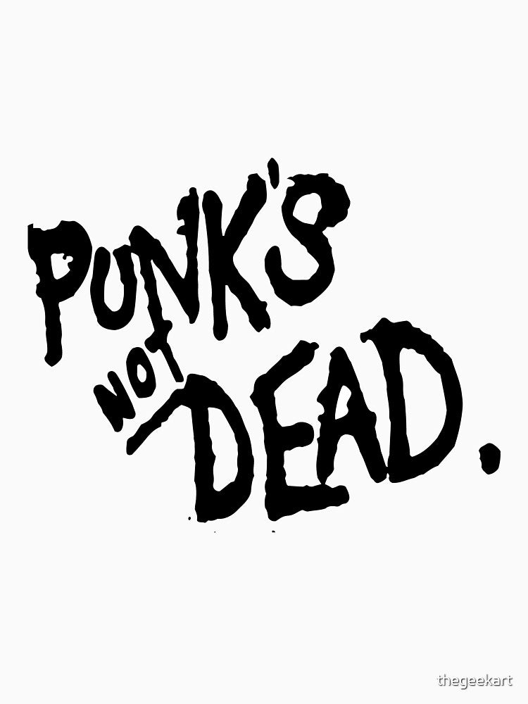 PUNK'S NOT DEAD Shirt