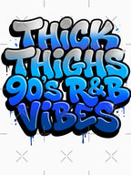 Thick Thighs 90's R&B Vibes Shirt