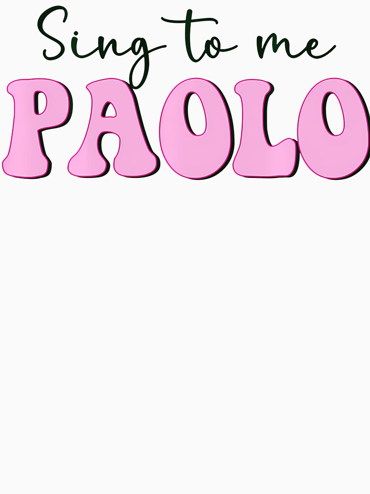 Sing To Me Paolo Shirt