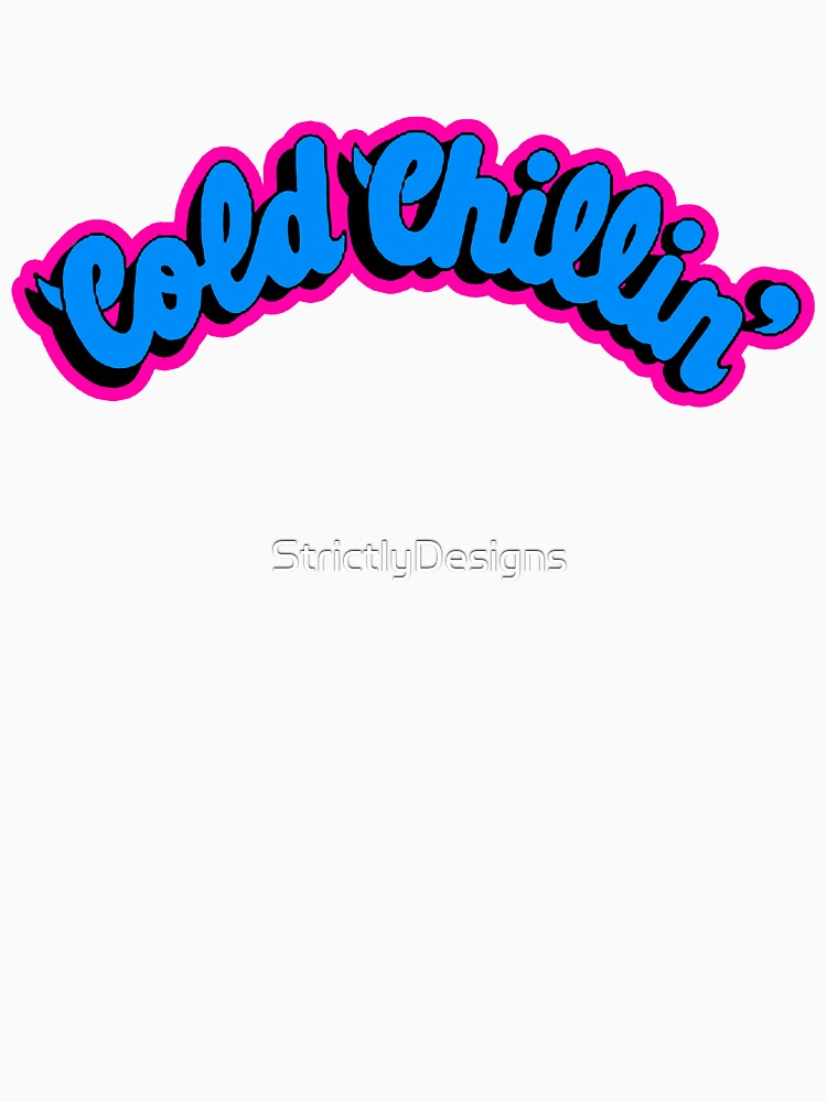 Cold Chillin Shirt