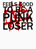 Feels Good To Be A Punk Loser Nailbomb Slogan Shirt