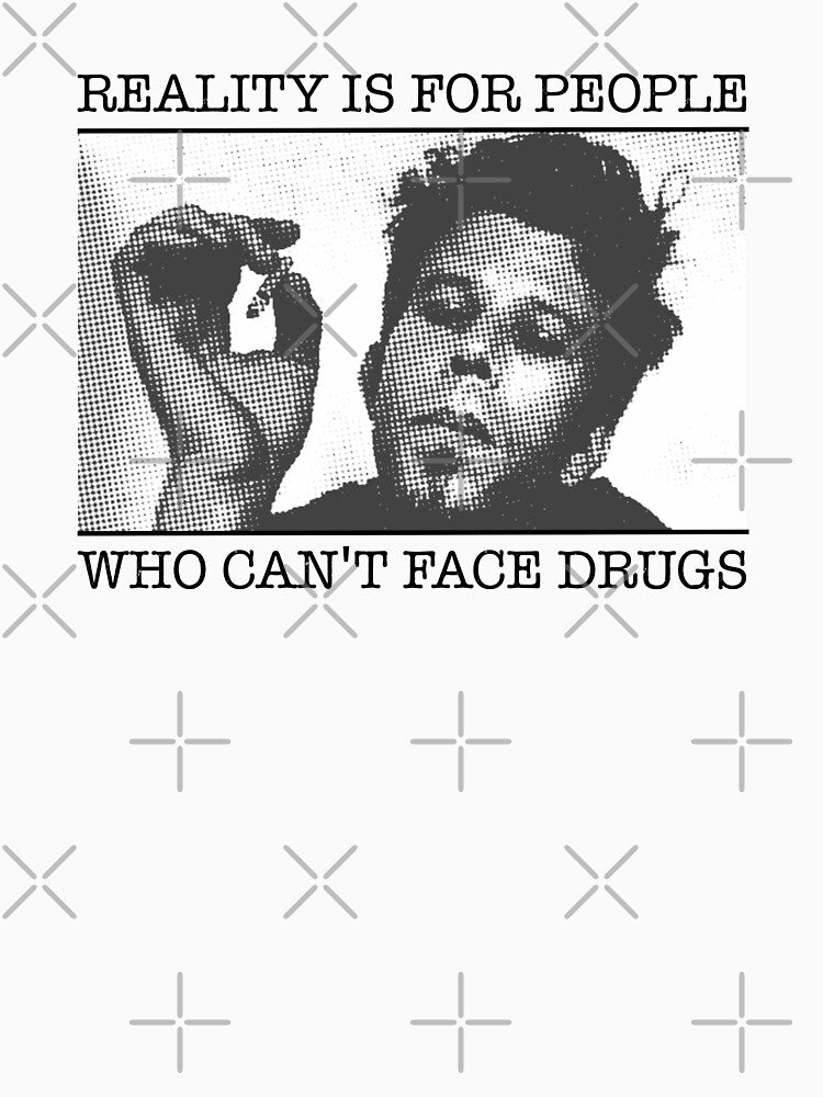Tom Waits - Reality Is For People Who Can't Face Drugs Black Shirt