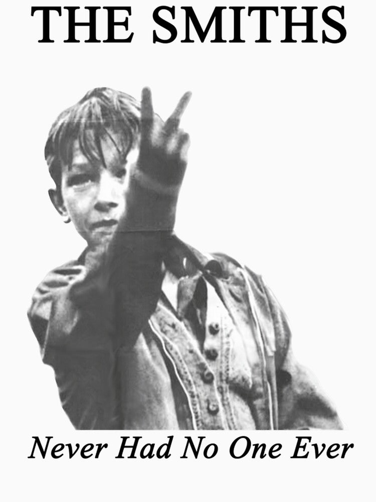 The Smiths Never Had No One Ever Shirt