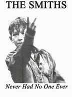 The Smiths Never Had No One Ever Shirt