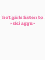 Hot Girls Listen To Ski Aggu Shirt
