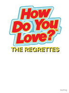 How Do You Love By The Regrettes Shirt