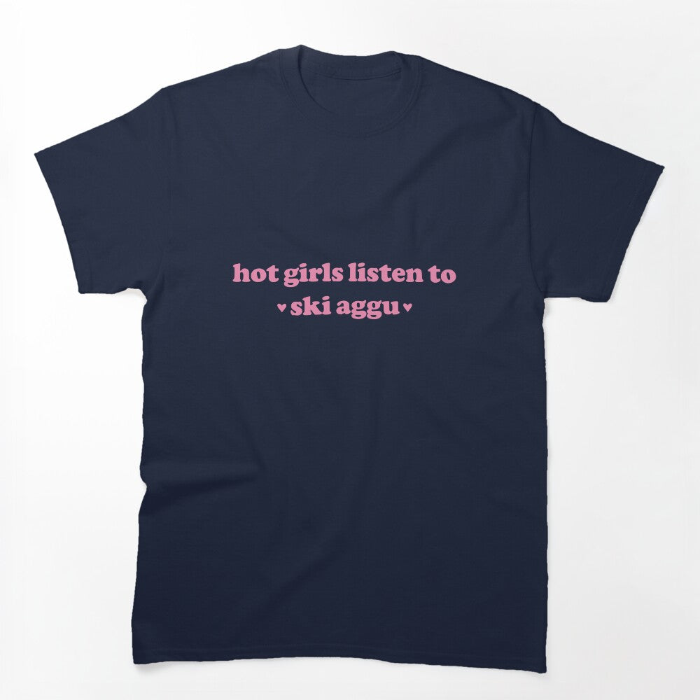 Hot Girls Listen To Ski Aggu Shirt