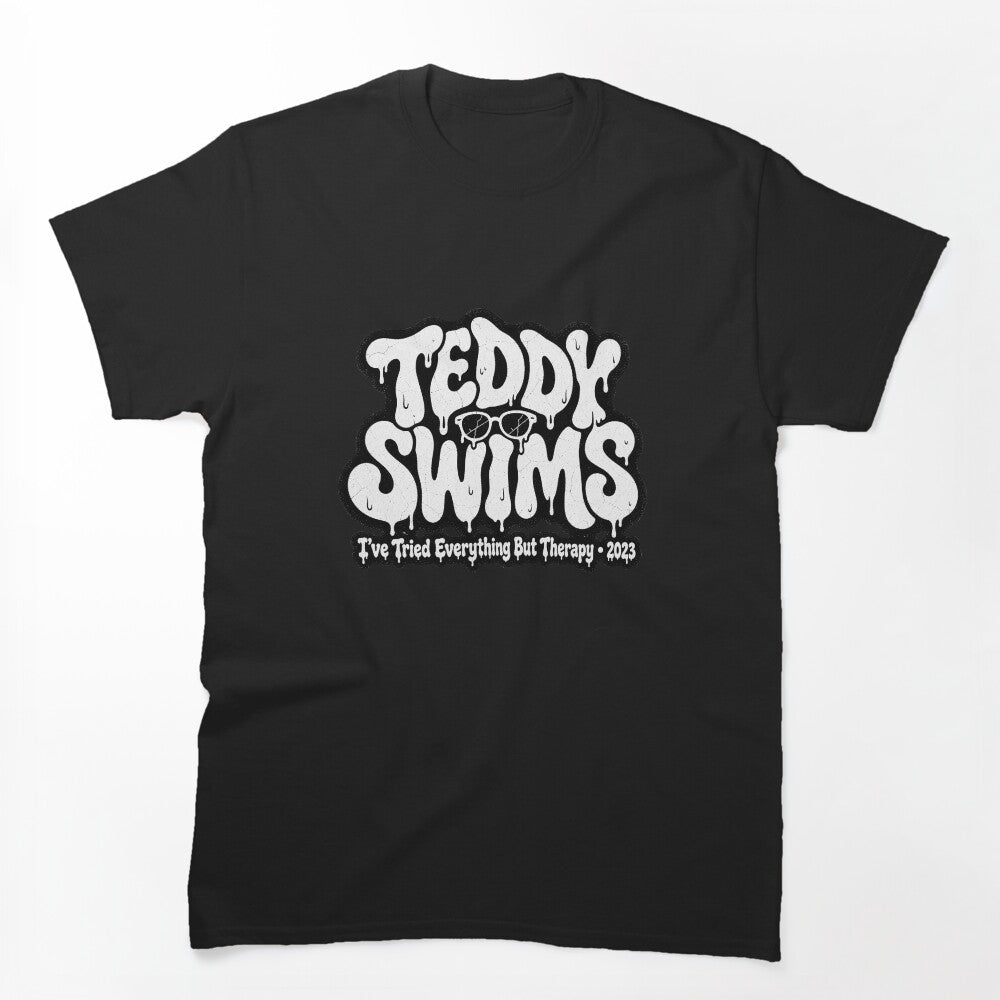 Teddy Swims I've Tried Everything But Therapy Melting Typography Shirt