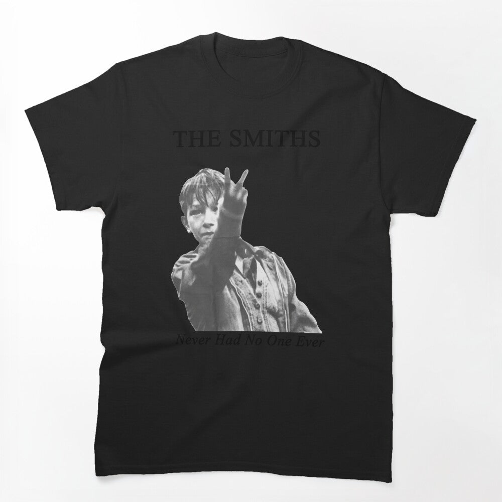 The Smiths Never Had No One Ever Shirt