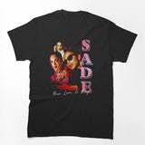 Vintage Sade Your Love Is King Shirt