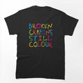 Broken Crayons Still Colour Grunge Version Shirt
