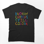 Broken Crayons Still Colour Grunge Version Shirt