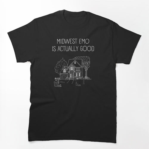 MIDWEST EMO IS ACTUALLY GOOD - Graphic Shirt