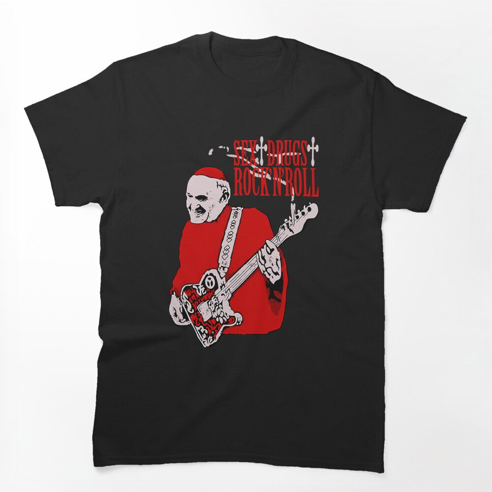 Sex Drugs And Rock N Roll Pope Shirt