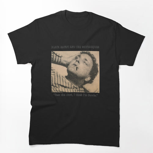 Black Randy & The Metrosquad - Pass The Dust I Think I'm Bowie Shirt