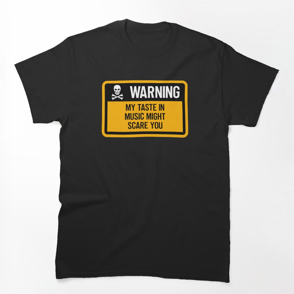 WARNING My Taste In Music Scare You Shirt