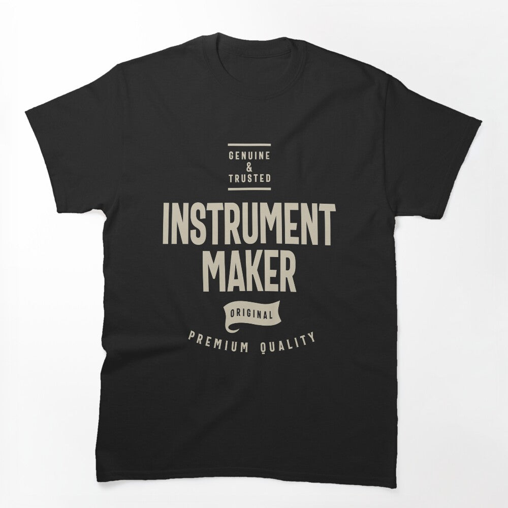Instrument Maker Funny Job Title Profession Occupation Shirt