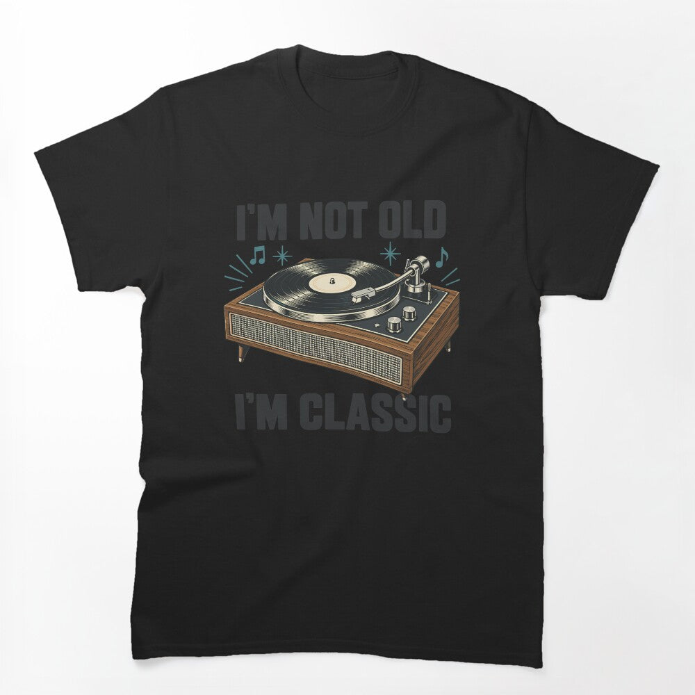 I'm Not Old I'm Retro Vinyl Record Player Shirt